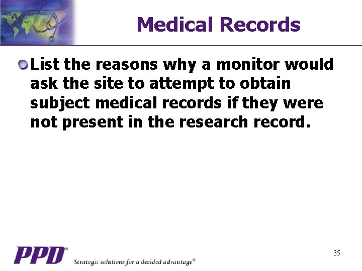 Medical Records List the reasons why a monitor would ask the site to attempt