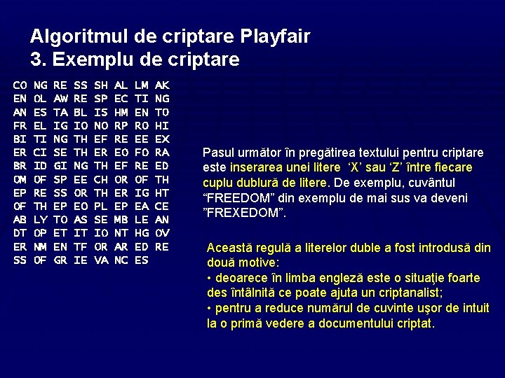 Algoritmul de criptare Playfair 3. Exemplu de criptare CO EN AN FR BI ER