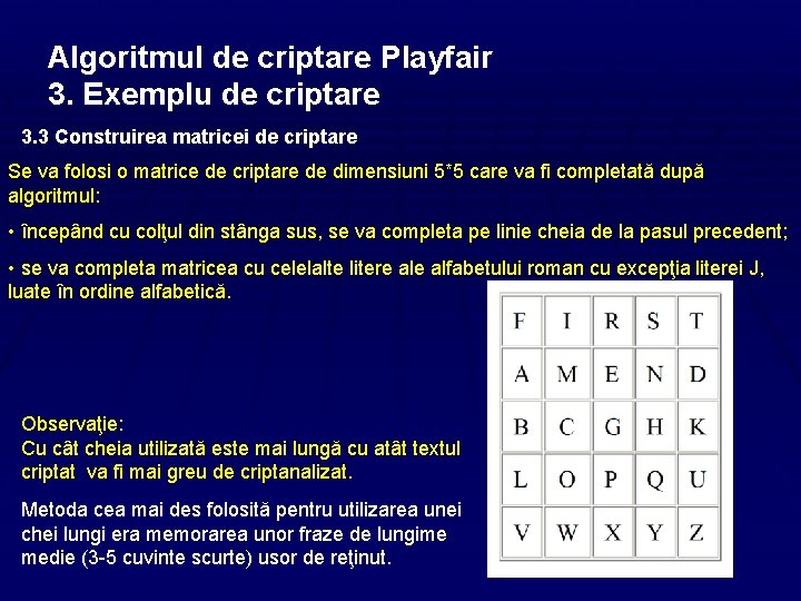 Algoritmul de criptare Playfair 3. Exemplu de criptare 3. 3 Construirea matricei de criptare