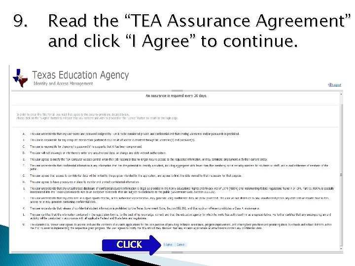 9. Read the “TEA Assurance Agreement” and click “I Agree” to continue. CLICK 