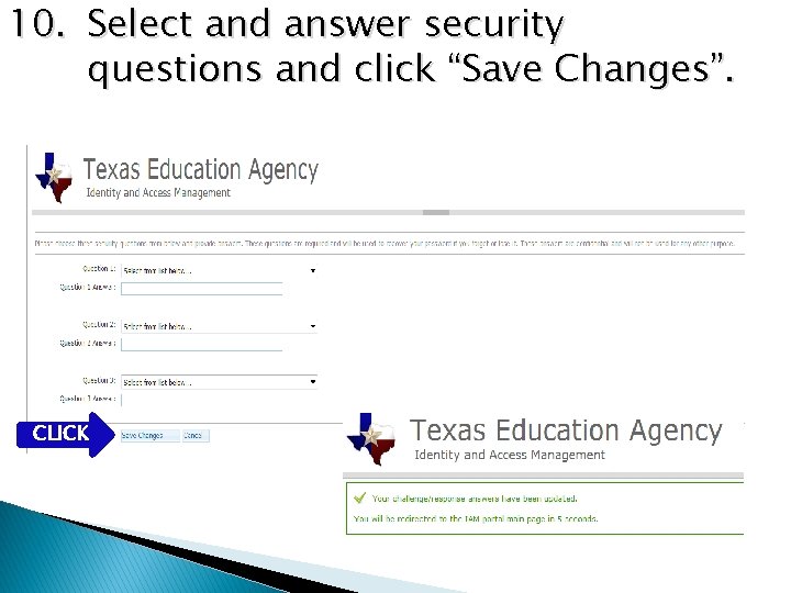 10. Select and answer security questions and click “Save Changes”. CLICK 