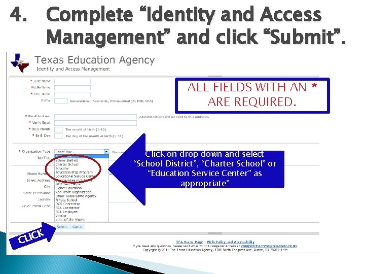 4. Complete “Identity and Access Management” and click “Submit”. ALL FIELDS WITH AN *