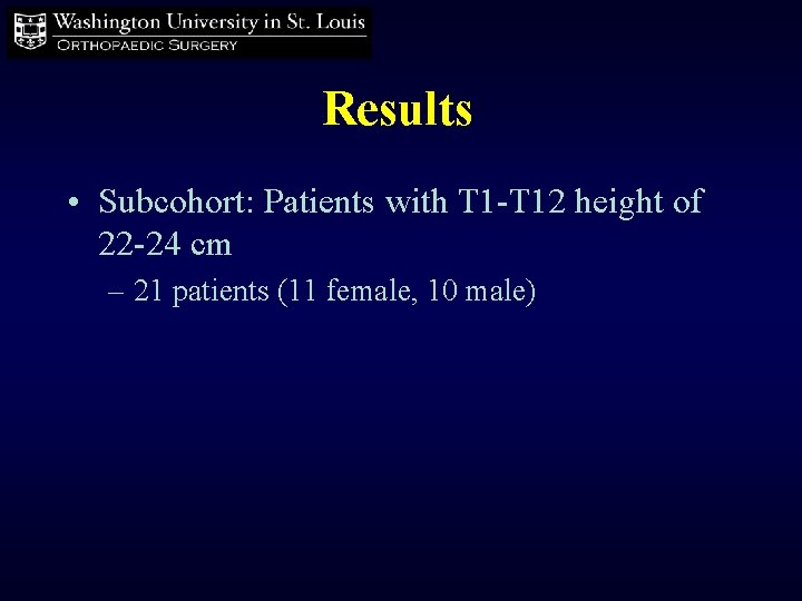 Results • Subcohort: Patients with T 1 -T 12 height of 22 -24 cm
