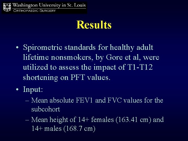 Results • Spirometric standards for healthy adult lifetime nonsmokers, by Gore et al, were