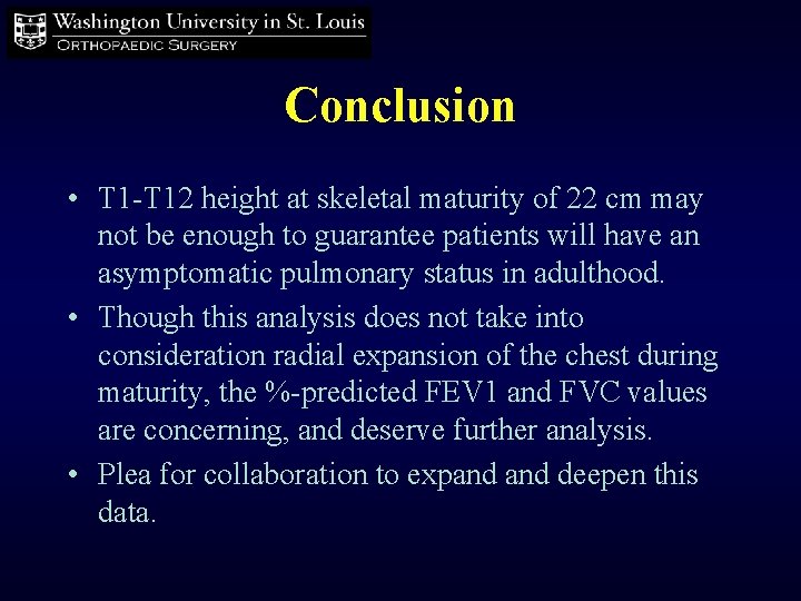 Conclusion • T 1 -T 12 height at skeletal maturity of 22 cm may