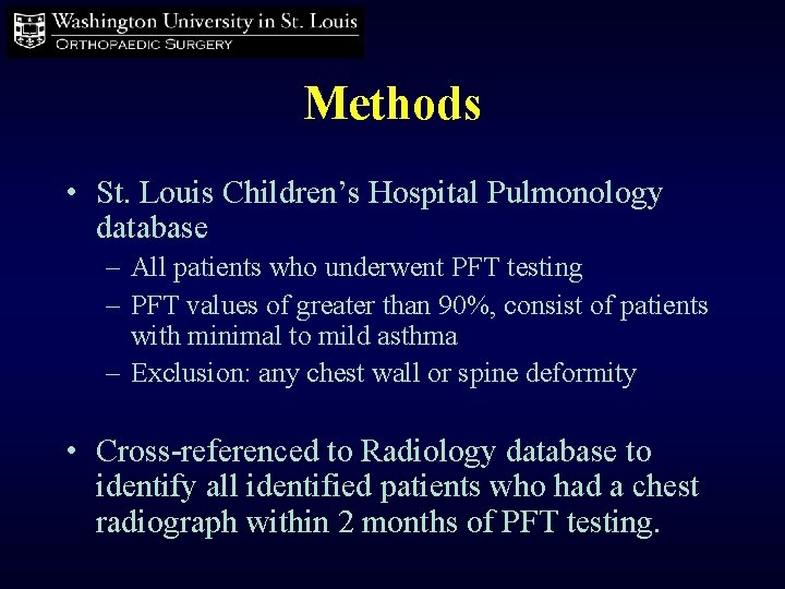 Methods • St. Louis Children’s Hospital Pulmonology database – All patients who underwent PFT