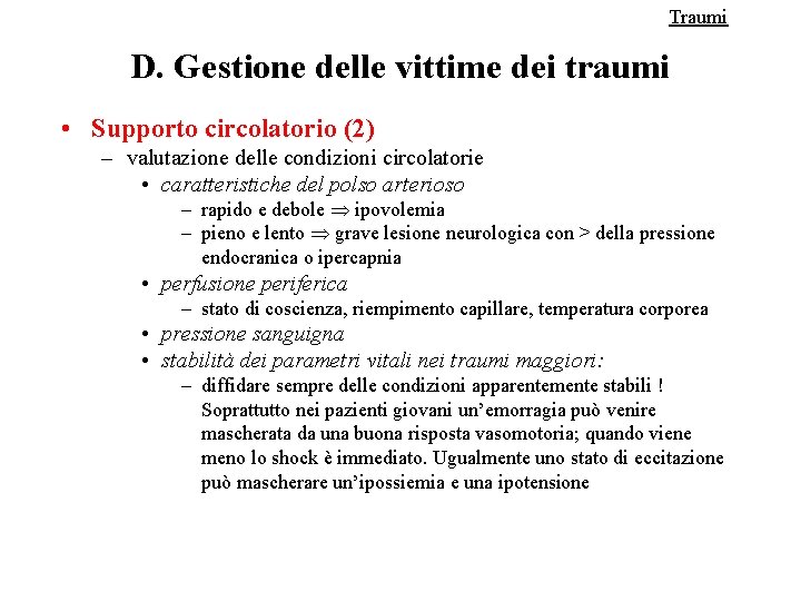 Traumi D. Gestione delle vittime dei traumi • Supporto circolatorio (2) – valutazione delle