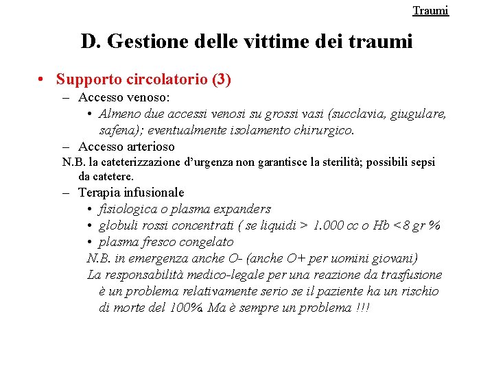 Traumi D. Gestione delle vittime dei traumi • Supporto circolatorio (3) – Accesso venoso: