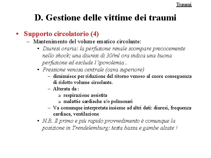 Traumi D. Gestione delle vittime dei traumi • Supporto circolatorio (4) – Mantenimento del