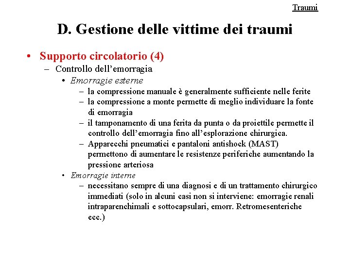 Traumi D. Gestione delle vittime dei traumi • Supporto circolatorio (4) – Controllo dell’emorragia