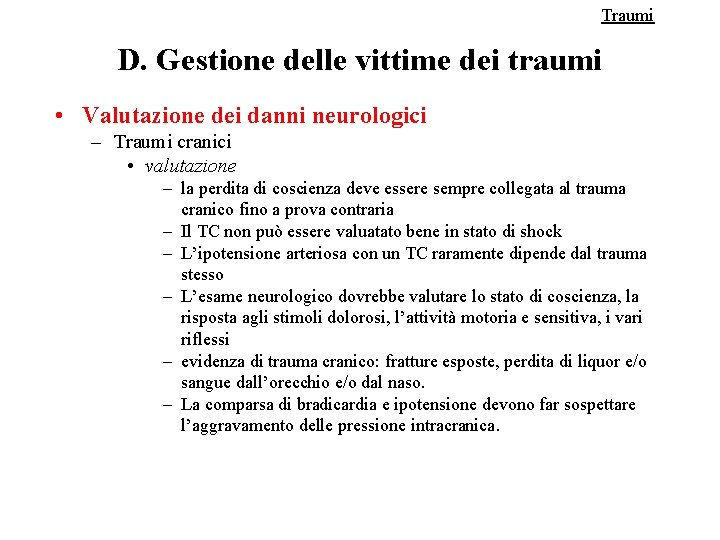 Traumi D. Gestione delle vittime dei traumi • Valutazione dei danni neurologici – Traumi