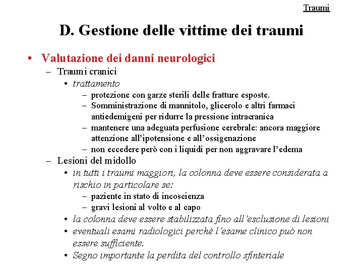 Traumi D. Gestione delle vittime dei traumi • Valutazione dei danni neurologici – Traumi