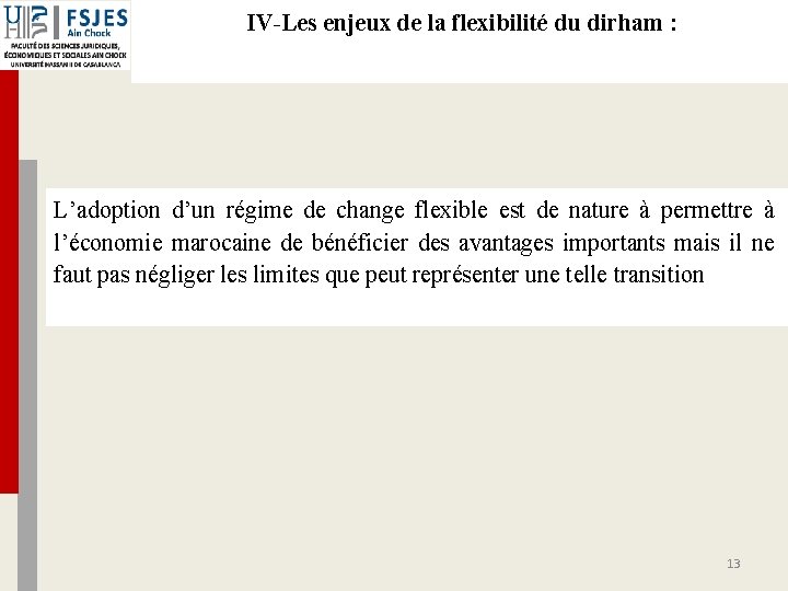 IV-Les enjeux de la flexibilité du dirham : L’adoption d’un régime de change flexible