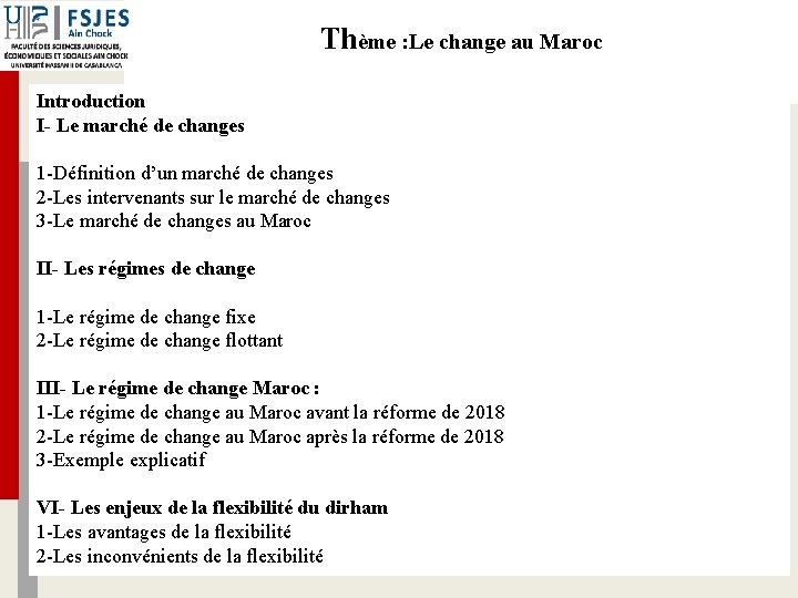 Thème : Le change au Maroc Introduction I- Le marché de changes 1 -Définition