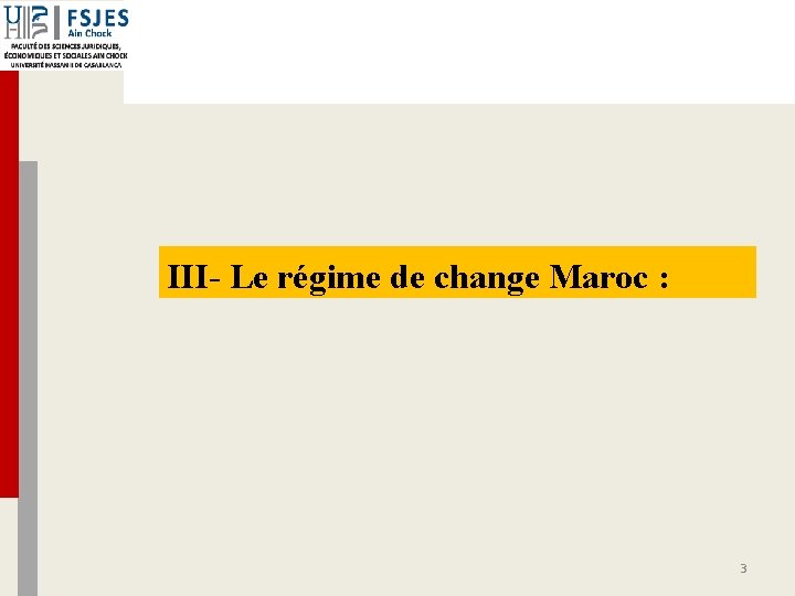 III- Le régime de change Maroc : 3 
