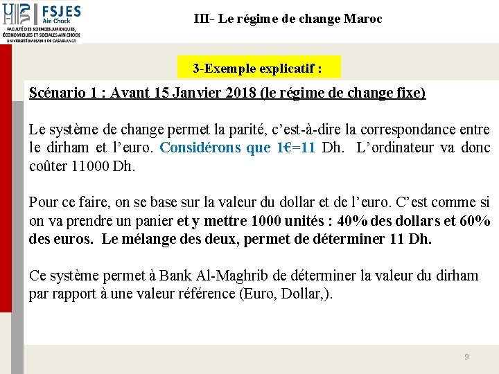 III- Le régime de change Maroc 3 -Exemple explicatif : Scénario 1 : Avant