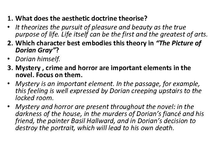 1. What does the aesthetic doctrine theorise? • It theorizes the pursuit of pleasure