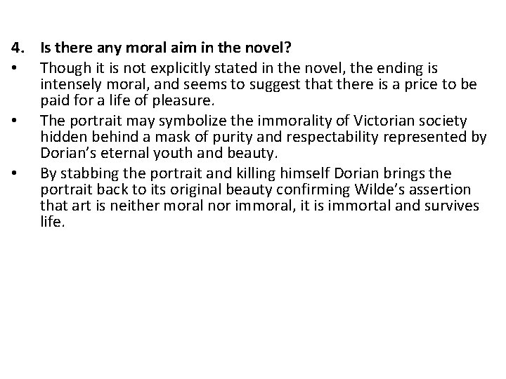 4. Is there any moral aim in the novel? • Though it is not