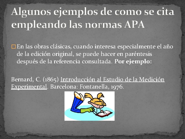 Algunos ejemplos de como se cita empleando las normas APA � En las obras
