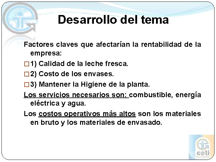 Desarrollo del tema Factores claves que afectarían la rentabilidad de la empresa: � 1) Desarrollo del tema Factores claves que afectarían la rentabilidad de la empresa: � 1)