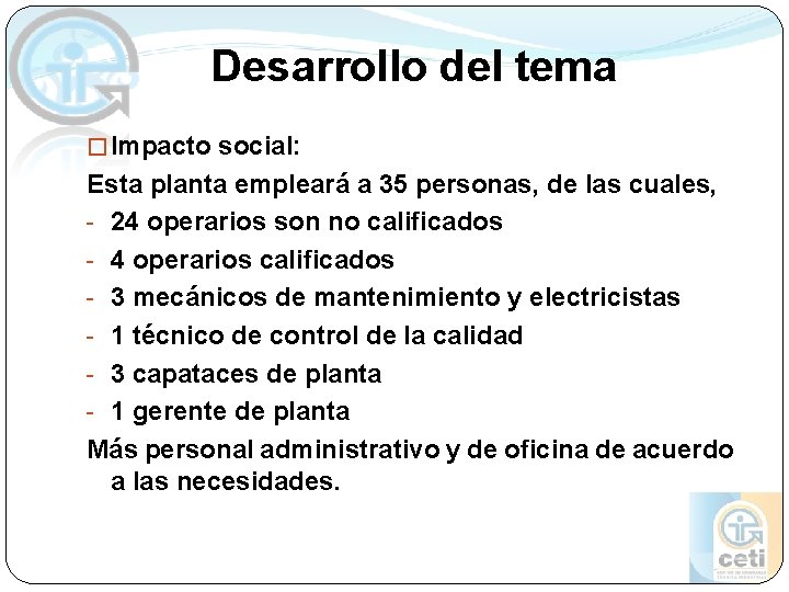 Desarrollo del tema � Impacto social: Esta planta empleará a 35 personas, de las Desarrollo del tema � Impacto social: Esta planta empleará a 35 personas, de las