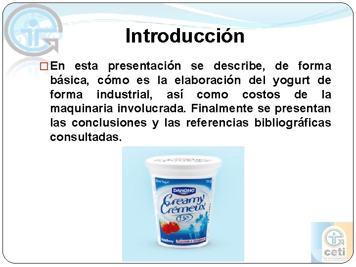 Introducción � En esta presentación se describe, de forma básica, cómo es la elaboración Introducción � En esta presentación se describe, de forma básica, cómo es la elaboración