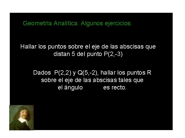 Geometría Analítica: Algunos ejercicios. Hallar los puntos sobre el eje de las abscisas que