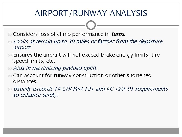 AIRPORT/RUNWAY ANALYSIS turns. Looks at terrain up to 30 miles or farther from the