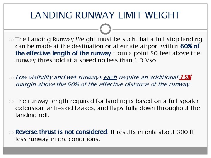 LANDING RUNWAY LIMIT WEIGHT The Landing Runway Weight must be such that a full