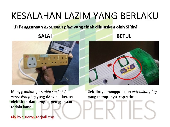 KESALAHAN LAZIM YANG BERLAKU 3) Penggunaan extension plug yang tidak diluluskan oleh SIRIM. SALAH