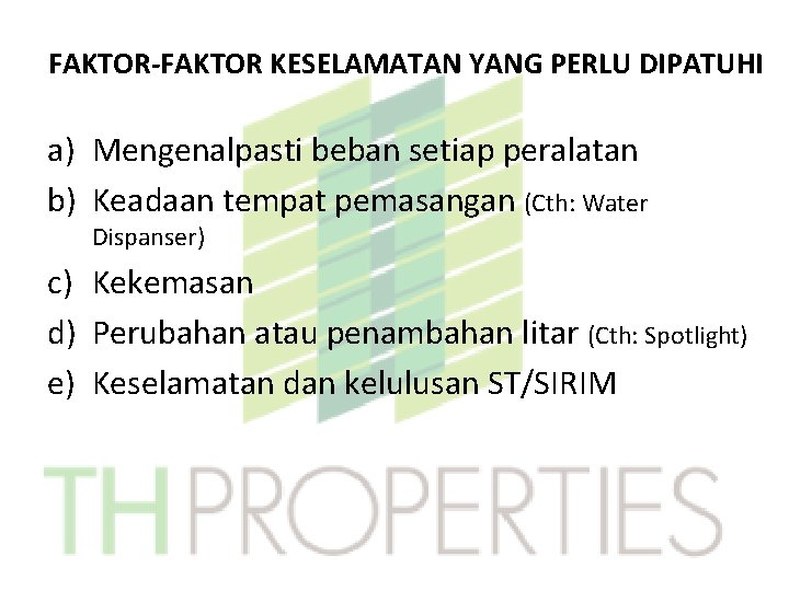 FAKTOR-FAKTOR KESELAMATAN YANG PERLU DIPATUHI a) Mengenalpasti beban setiap peralatan b) Keadaan tempat pemasangan