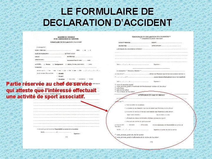 LE FORMULAIRE DE DECLARATION D’ACCIDENT Partie réservée au chef de service qui atteste que