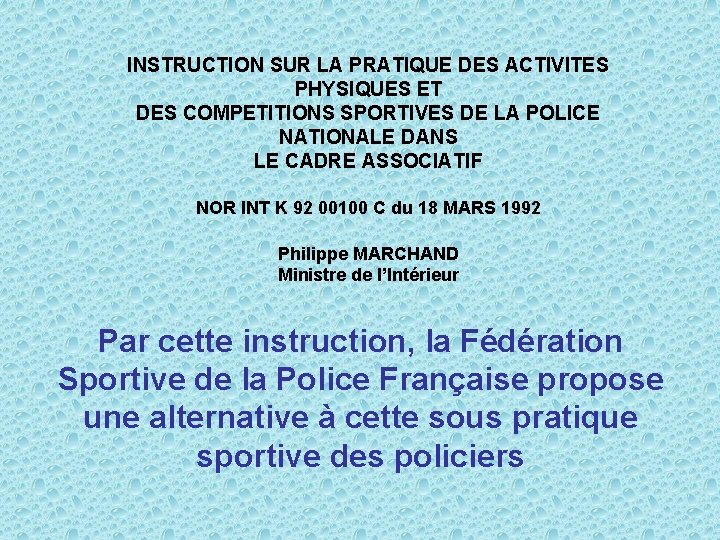 INSTRUCTION SUR LA PRATIQUE DES ACTIVITES PHYSIQUES ET DES COMPETITIONS SPORTIVES DE LA POLICE