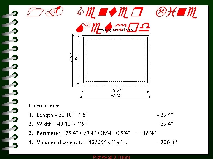 1. Center Line Method 30’ 10” 30’ Building size: 30’ x 40’ 0” 40’ 1. Center Line Method 30’ 10” 30’ Building size: 30’ x 40’ 0” 40’