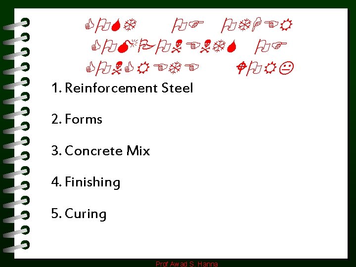COST OF OTHER COMPONENTS OF CONCRETE WORK 1. Reinforcement Steel 2. Forms 3. Concrete COST OF OTHER COMPONENTS OF CONCRETE WORK 1. Reinforcement Steel 2. Forms 3. Concrete