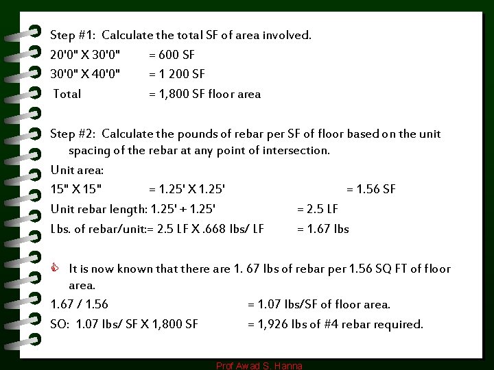 Step #1: Calculate the total SF of area involved. 20'0" X 30'0" = 600 Step #1: Calculate the total SF of area involved. 20'0" X 30'0" = 600
