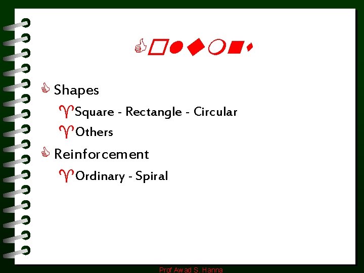 Columns C Shapes ^Square - Rectangle - Circular ^Others C Reinforcement ^Ordinary - Spiral Columns C Shapes ^Square - Rectangle - Circular ^Others C Reinforcement ^Ordinary - Spiral