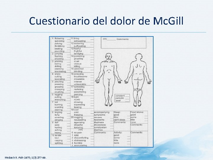 Cuestionario del dolor de Mc. Gill Melzack R. Pain 1975; 1(3): 277 -99. 