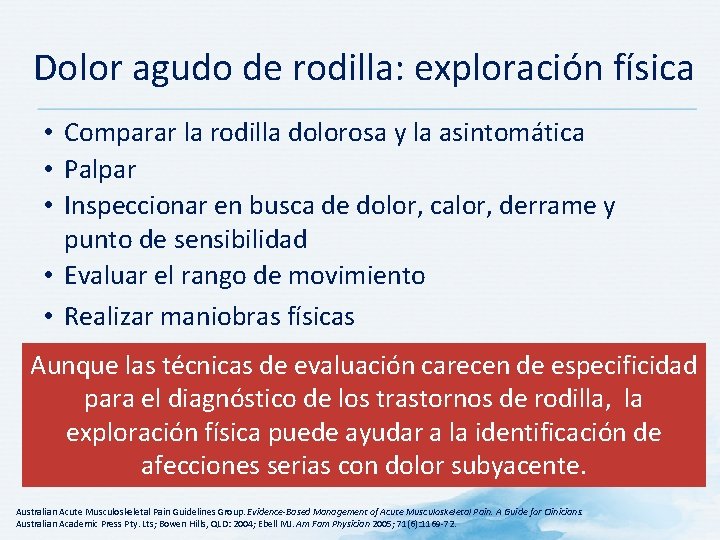 Dolor agudo de rodilla: exploración física • Comparar la rodilla dolorosa y la asintomática