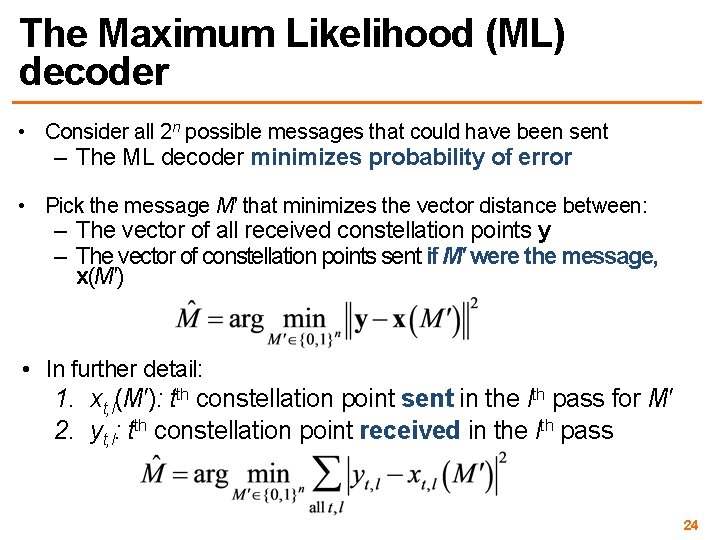 The Maximum Likelihood (ML) decoder • Consider all 2 n possible messages that could