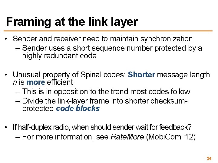 Framing at the link layer • Sender and receiver need to maintain synchronization –