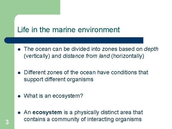 Life in the marine environment 3 l The ocean can be divided into zones