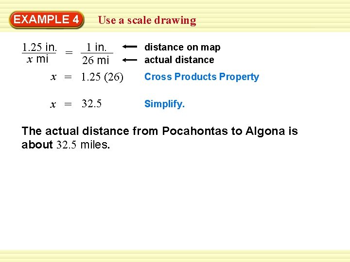 EXAMPLE 4 Use a scale drawing 1 in. 1. 25 in. = x mi EXAMPLE 4 Use a scale drawing 1 in. 1. 25 in. = x mi