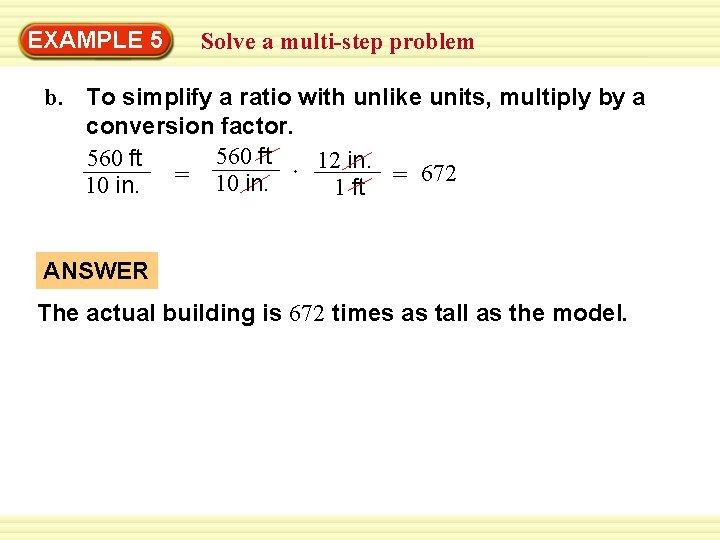 EXAMPLE 5 Solve a multi-step problem b. To simplify a ratio with unlike units, EXAMPLE 5 Solve a multi-step problem b. To simplify a ratio with unlike units,