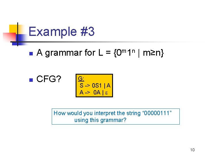 Example #3 n A grammar for L = {0 m 1 n | m≥n}