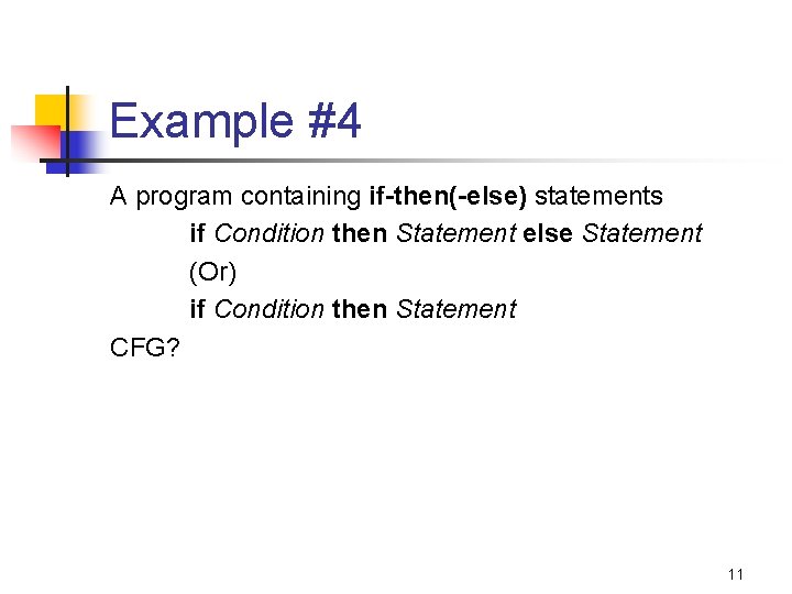 Example #4 A program containing if-then(-else) statements if Condition then Statement else Statement (Or)