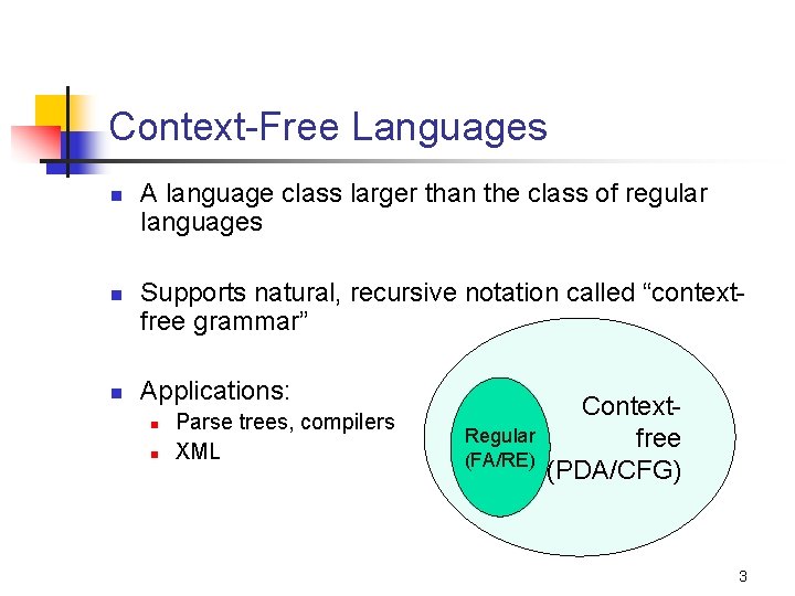 Context-Free Languages n n n A language class larger than the class of regular