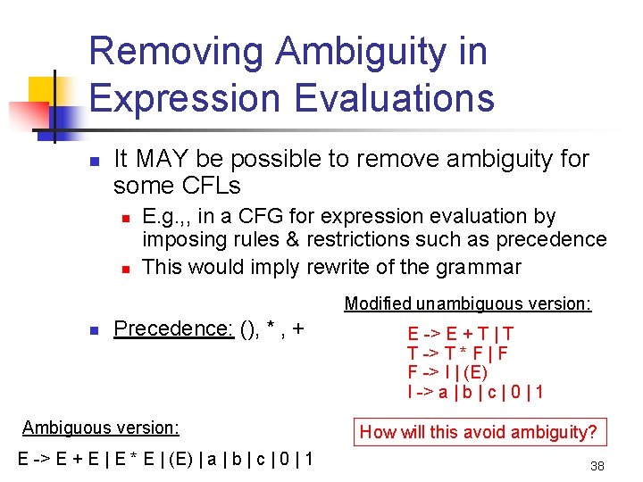 Removing Ambiguity in Expression Evaluations n It MAY be possible to remove ambiguity for