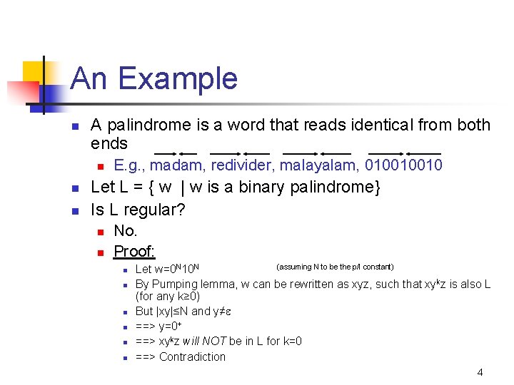 An Example n A palindrome is a word that reads identical from both ends