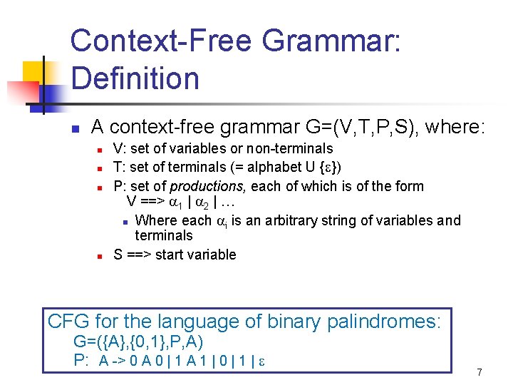 Context-Free Grammar: Definition n A context-free grammar G=(V, T, P, S), where: n n